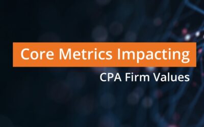 Core Metrics Impacting CPA Firm Values
