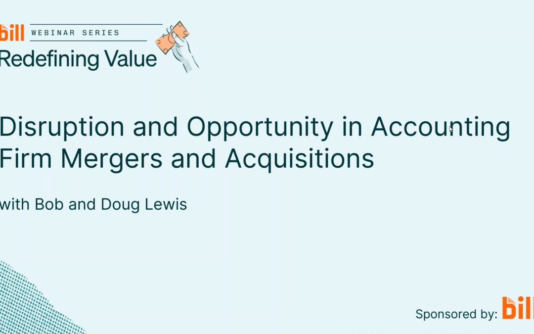 Disruption & Opportunity in Accounting Firm Mergers & Acquisitions